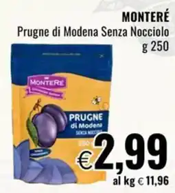 Famila MONTERÉ Prugne di Modena Senza Nocciolo offerta