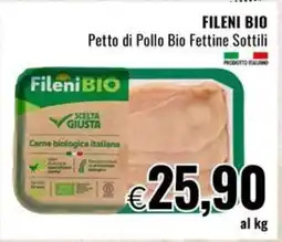 Famila FILENI BIO Petto di Pollo Bio Fettine Sottili offerta