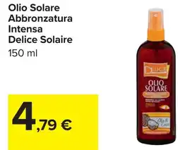 Carrefour Olio Solare Abbronzatura Intensa Delice Solaire offerta