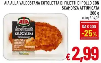 A&O Aia alla valdostana cotoletta di filetti di pollo con scamorza affumicata offerta