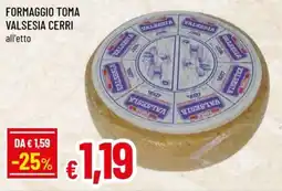 Famila Formaggio toma VALSESIA CERRI offerta