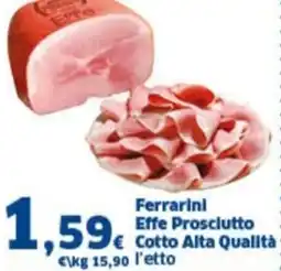 Orizzonte Supermercati Ferrarini Effe Prosciutto Cotto Alta Qualità offerta