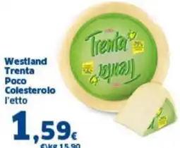Orizzonte Supermercati Westland Trenta Росо Colesterolo offerta