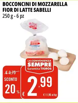 Tigros Bocconcini di mozzarella FIOR DI LATTE SABELLI offerta