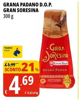 Tigros Grana padano d.o.p. GRAN SORESINA offerta