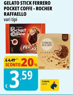 Tigros Gelato stick ferrero pocket coffe - rocher RAFFAELLO offerta