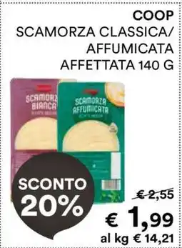 Coop COOP SCAMORZA CLASSICA/AFFUMICATA AFFETTATA 140 G offerta