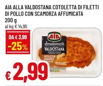 Famila AIA ALLA VALDOSTANA COTOLETTA DI FILETTI DI POLLO CON SCAMORZA AFFUMICATA offerta