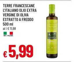 Famila TERRE FRANCESCANE L'ITALIANO OLIO EXTRA VERGINE DI OLIVA ESTRATTO A FREDDO 500 ml offerta