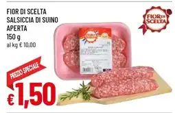 Famila FIOR DI SCELTA SALSICCIA DI SUINO APERTA offerta