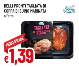 Famila BELLI PRONTI TAGLIATA DI COPPA DI SUINO MARINATA offerta
