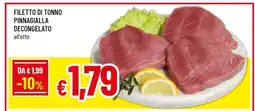Famila Filetto di Tonno Pinnagialla Decongelato offerta