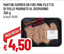 Famila MARTINI SUMMER ON FIRE MINI FILETTO DI POLLO MARINATO AL ROSMARINO offerta