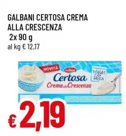 Famila GALBANI CERTOSA CREMA ALLA CRESCENZA offerta
