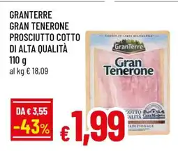 Famila GRANTERRE GRAN TENERONE PROSCIUTTO COTTO DI ALTA QUALITÀ offerta