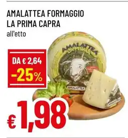 Famila AMALATTEA FORMAGGIO LA PRIMA CAPRA offerta