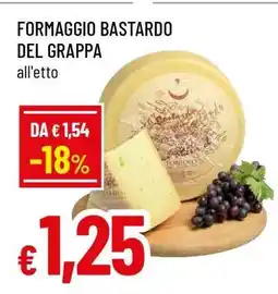 Famila Formaggio Bastardo del Grappa offerta