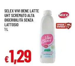 Famila SELEX VIVI BENE LATTE UHT SCREMATO ALTA DIGERIBILITÀ SENZA LATTOSIO offerta