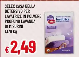 Famila SELEX CASA BELLA DETERSIVO PER LAVATRICE IN POLVERE PROFUMO LAVANDA offerta