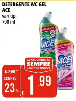 Tigros Detergente wc gel ACE offerta