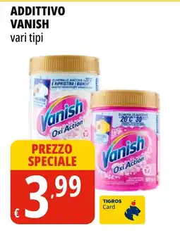 Tigros Addittivo VANISH offerta
