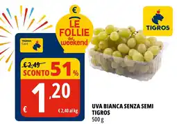 Tigros Uva bianca senza semi TIGROS offerta