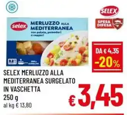 A&O Selex merluzzo alla mediterranea surgelato in vaschetta offerta