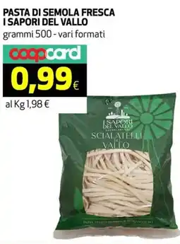 Ipercoop Pasta di semola fresca i SAPORI DEL VALLO offerta