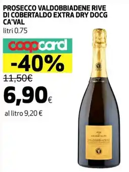 Ipercoop Prosecco valdobbiadene rive di cobertaldo extra dry DOCG CA'VAL offerta