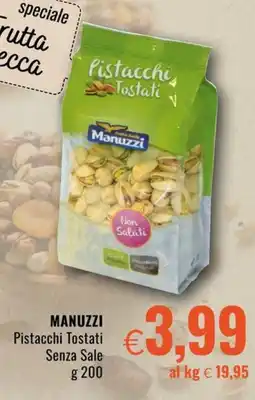 Famila Superstore MANUZZI Pistacchi Tostati Senza Sale offerta