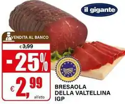 Il Gigante Bresaola della valtellina IGP offerta