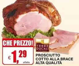 Il Gigante Prosciutto cotto alla brace alta qualità offerta