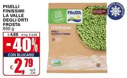 Il Gigante Piselli finissimi la valle degli orti FROSTA offerta