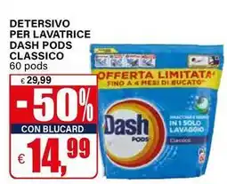 Il Gigante Detersivo per lavatrice dash pods classico offerta