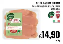 Famila Superstore SELEX NATURA CHIAMA Fesa di Tacchino a Fette Senza Antibiotici offerta