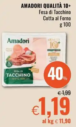 Famila Superstore AMADORI QUALITÀ 10+ Fesa di Tacchino Cotta al Forno offerta