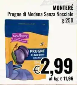 Famila Superstore MONTERÉ Prugne di Modena Senza Nocciolo offerta
