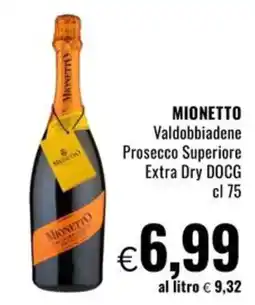 Famila Superstore MIONETTO Valdobbiadene Prosecco Superiore Extra Dry DOCG offerta