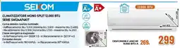Ipercoop SEKOM CLIMATIZZATORE MONO SPLIT 12.000 BTU SERIE SM124AF4KIT offerta