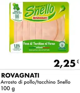 Iper Tosano ROVAGNATI Arrosto di pollo/tacchino Snello offerta
