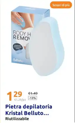 Action Pietra depilatoria Kristal Belluto offerta