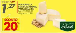 Italmark Formagella semistagionata valsabbia (bs) banco taglio offerta