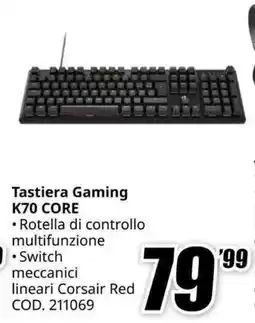 MediaWorld CORSAIR Tastiera Gaming K70 CORE offerta