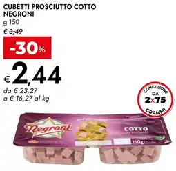 Bennet Cubetti prosciutto cotto NEGRONI offerta