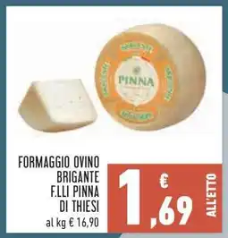 Conad FORMAGGIO OVINO BRIGANTE F.LLI PINNA DI THIESI offerta