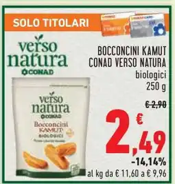 Conad BOCCONCINI KAMUT CONAD VERSO NATURA offerta