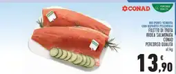 Conad FILETTO DI TROTA IRIDEA SALMONATA CONAD PERCORSO QUALITA offerta