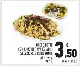 Conad ORECCHIETTE CON CIME DI RAPA ED ALICI SELEZIONE GASTRONOMIA offerta