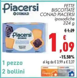 Conad FETTE BISCOTTATE CONAD PIACERSI iposodiche 324 g offerta