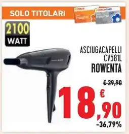 Conad ASCIUGACAPELLI CV5811L ROWENTA offerta